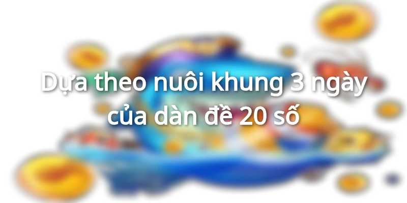 Dàn đề nuôi khung 3 ngày hiệu quả 